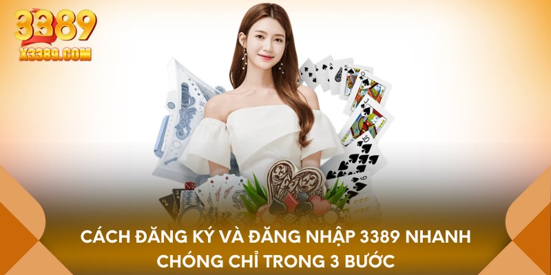 Cách đăng ký và đăng nhập 3389 nhanh chóng chỉ trong 3 bước
