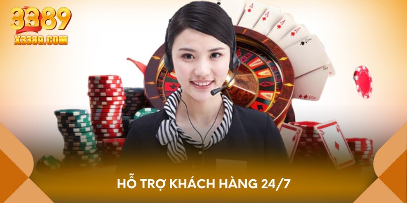 Hỗ trợ khách hàng 24/7