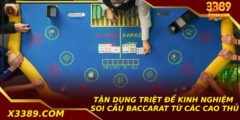 Tận dụng triệt để kinh nghiệm soi cầu baccarat từ các cao thủ