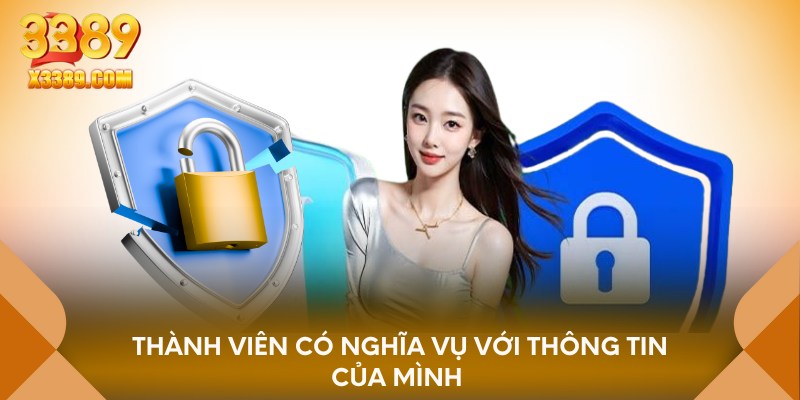 Thành viên có nghĩa vụ với thông tin của mình 