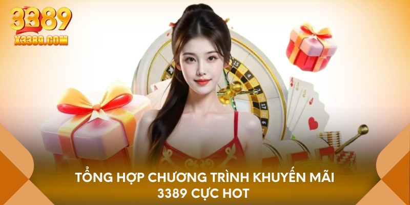 Tổng hợp chương trình khuyến mãi 3389 cực hot 